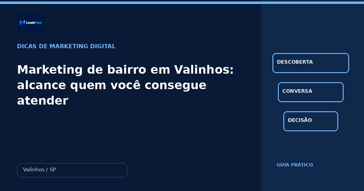 Marketing de bairro em Valinhos: alcance quem você consegue atender