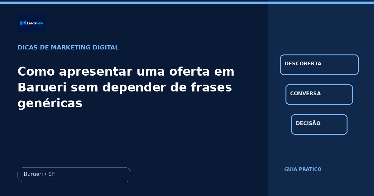 Como apresentar uma oferta em Barueri sem depender de frases genéricas