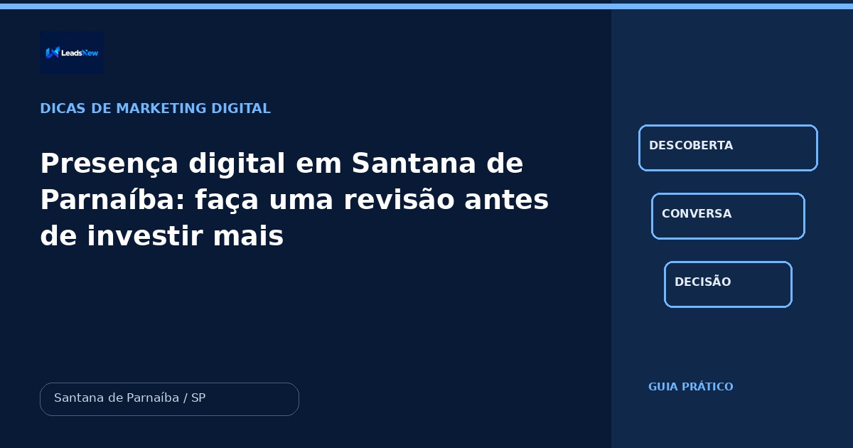 Presença digital em Santana de Parnaíba: faça uma revisão antes de investir mais