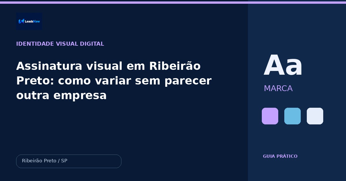 Assinatura visual em Ribeirão Preto: como variar sem parecer outra empresa