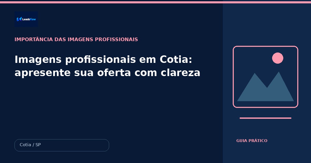 Imagens profissionais em Cotia: apresente sua oferta com clareza