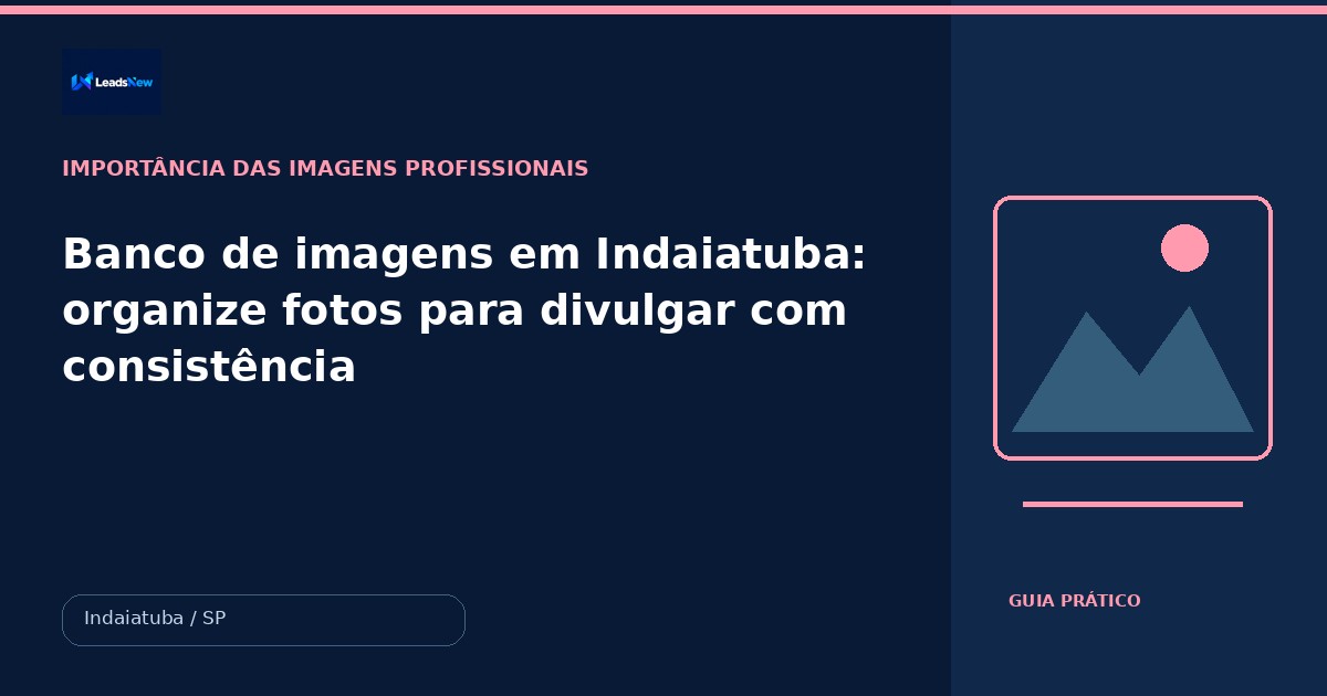 Banco de imagens em Indaiatuba: organize fotos para divulgar com consistência