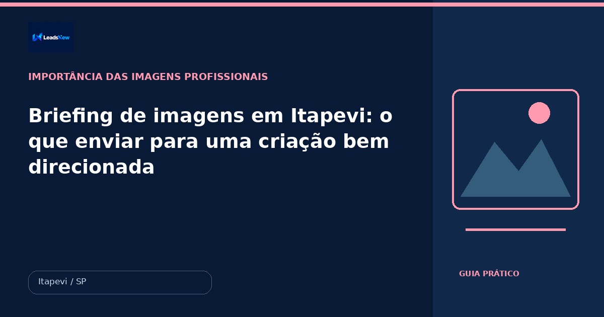 Briefing de imagens em Itapevi: o que enviar para uma criação bem direcionada