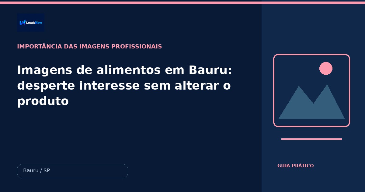 Imagens de alimentos em Bauru: desperte interesse sem alterar o produto