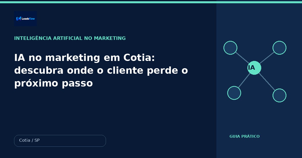 IA no marketing em Cotia: descubra onde o cliente perde o próximo passo
