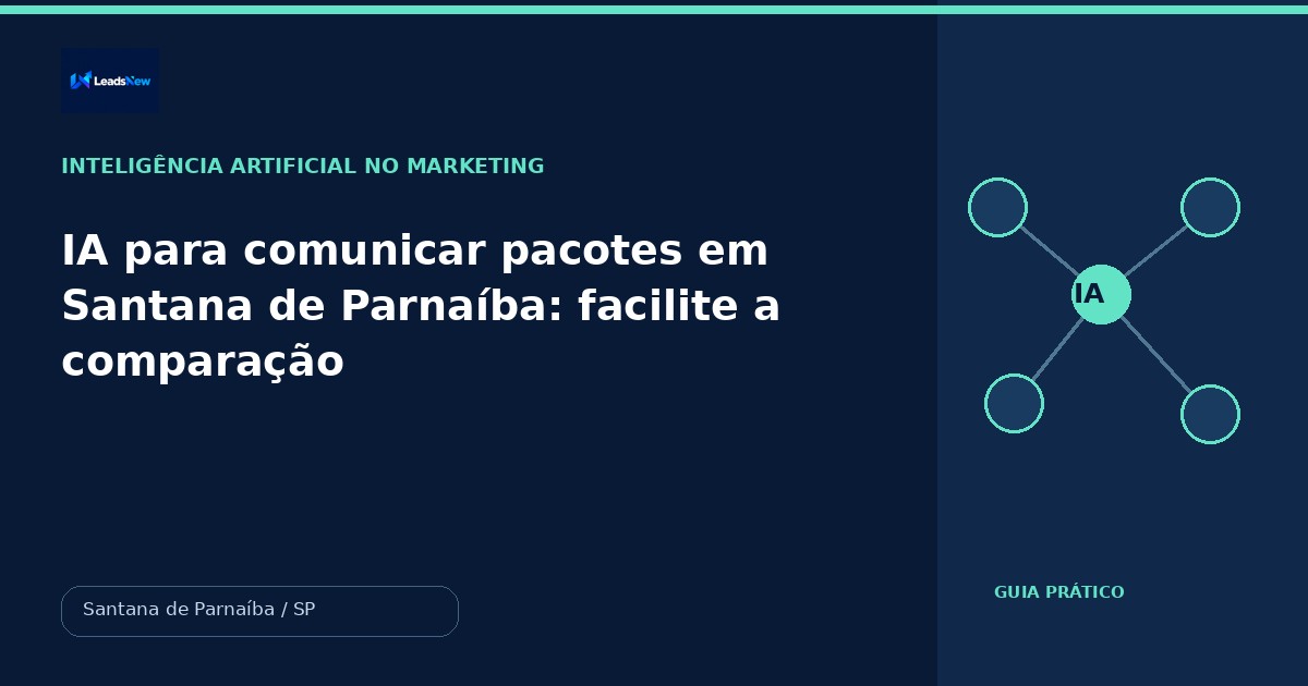IA para comunicar pacotes em Santana de Parnaíba: facilite a comparação