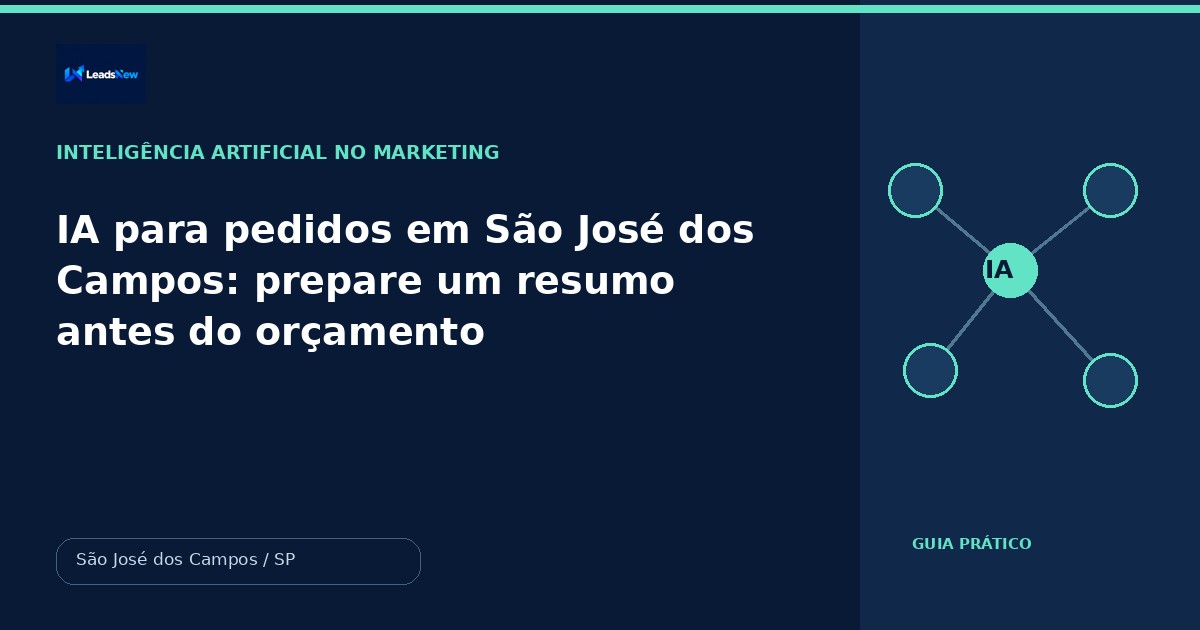 IA para pedidos em São José dos Campos: prepare um resumo antes do orçamento