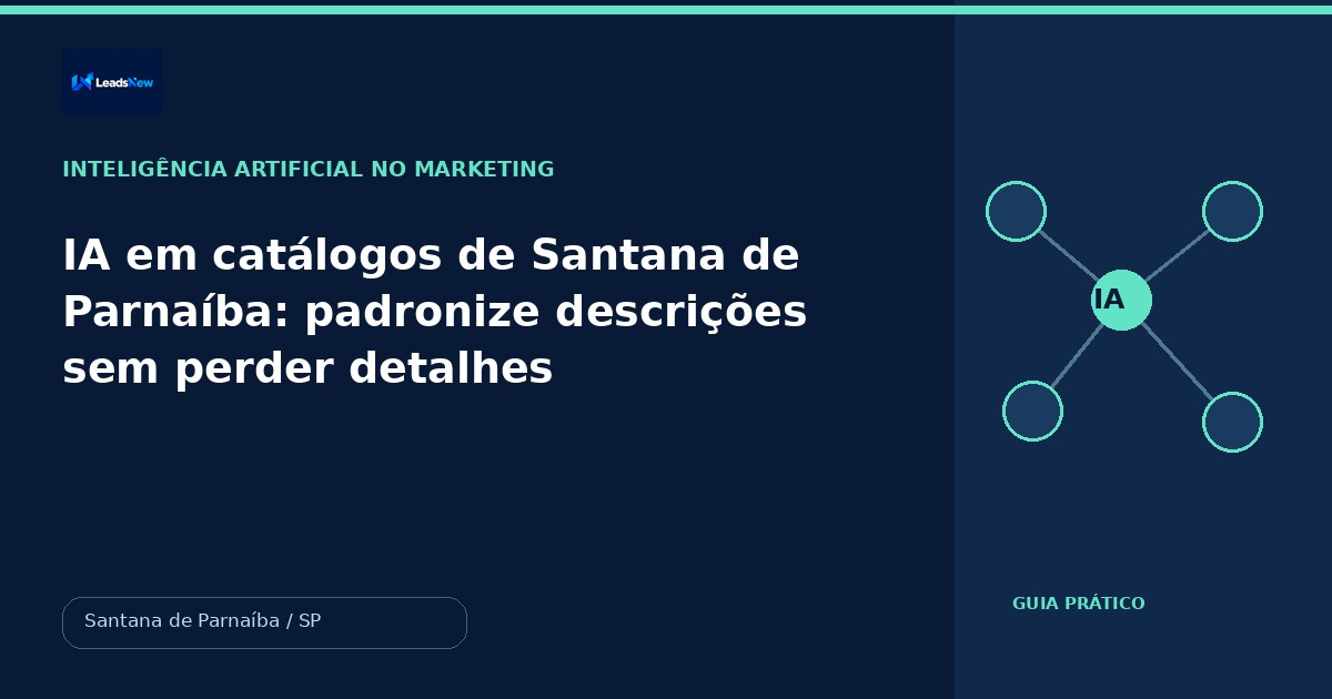 IA em catálogos de Santana de Parnaíba: padronize descrições sem perder detalhes