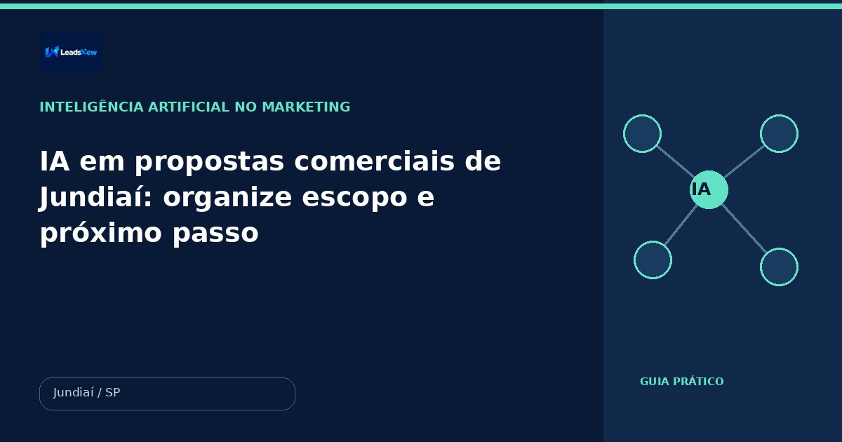 IA em propostas comerciais de Jundiaí: organize escopo e próximo passo